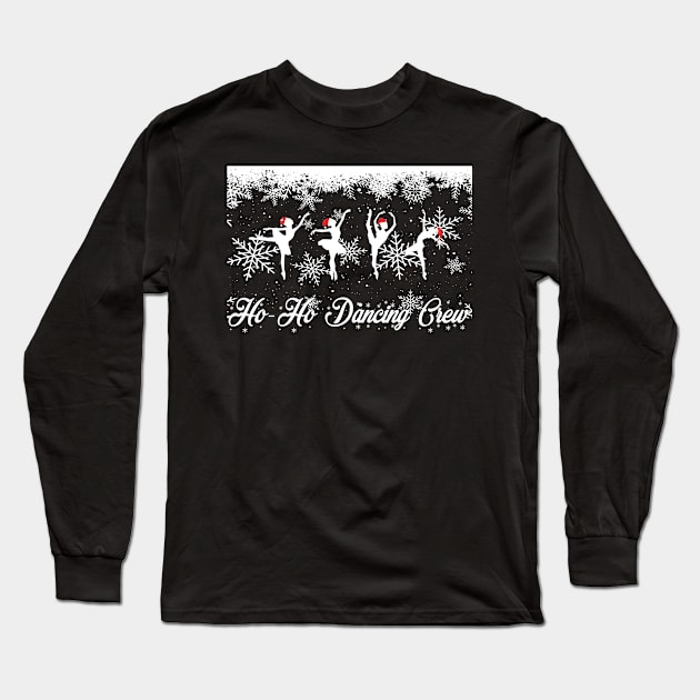 hoho dancing crew ,ballet christmas gift Long Sleeve T-Shirt by Aymoon05